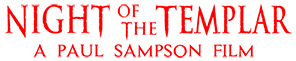 Night Of The Templar - A Paul Sampson Film